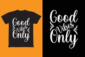 Good vibes only typography t shirt design vector