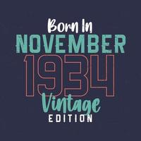 nacido en noviembre de 1934 edición vintage. camiseta vintage de cumpleaños para los nacidos en noviembre de 1934 vector