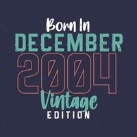 Born in December 2004 Vintage Edition. Vintage birthday T-shirt for those born in December 2004 vector