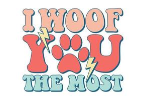 I Woof You The Most vector