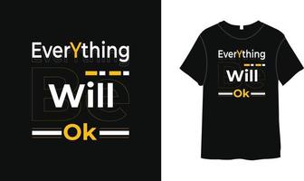 Everything will be ok typography t-shirt design motivational quotes, black lettering tshirt realistic mockup with short sleeves. vector