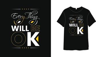 Everything will be ok typography t-shirt design motivational quotes, black lettering tshirt realistic mockup with short sleeves. vector