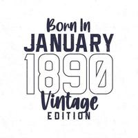 Born in January 1890. Vintage birthday T-shirt for those born in the year 1890 vector