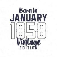 Born in January 1858. Vintage birthday T-shirt for those born in the year 1858 vector