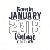 nacido en enero de 2018. camiseta vintage de cumpleaños para los nacidos en el año 2018 vector