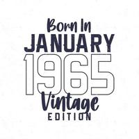 nacido en enero de 1965. camiseta vintage de cumpleaños para los nacidos en el año 1965 vector