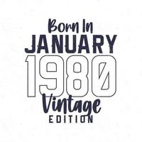 Born in January 1980. Vintage birthday T-shirt for those born in the year 1980 vector