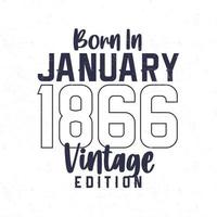 nacido en enero de 1866. camiseta vintage de cumpleaños para los nacidos en el año 1866 vector