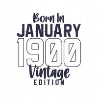 nacido en enero de 1900. camiseta vintage de cumpleaños para los nacidos en el año 1900 vector