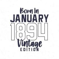 Born in January 1894. Vintage birthday T-shirt for those born in the year 1894 vector