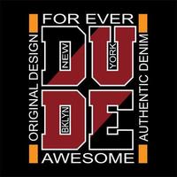 dude vector slogan text typography design