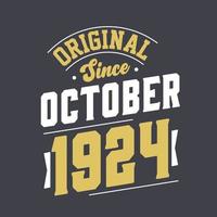 Original Since October 1924. Born in October 1924 Retro Vintage Birthday vector