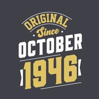 Original Since October 1946. Born in October 1946 Retro Vintage Birthday vector