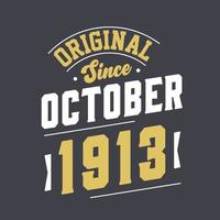 Original Since October 1913. Born in October 1913 Retro Vintage Birthday vector