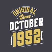 Original Since October 1952. Born in October 1952 Retro Vintage Birthday vector