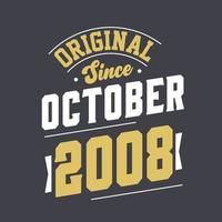 Original Since October 2008. Born in October 2008 Retro Vintage Birthday vector