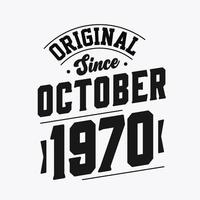 Born in October 1970 Retro Vintage Birthday, Original Since October 1970 vector