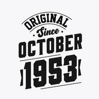 Born in October 1953 Retro Vintage Birthday, Original Since October 1953 vector