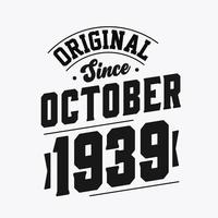 nacido en octubre de 1939 cumpleaños retro vintage, original desde octubre de 1939 vector