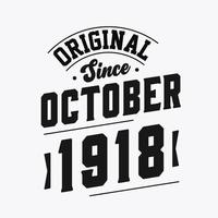 Born in October 1918 Retro Vintage Birthday, Original Since October 1918 vector