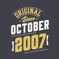 Original Since October 2007. Born in October 2007 Retro Vintage Birthday vector