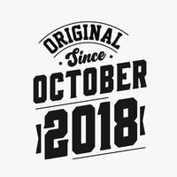 Born in October 2018 Retro Vintage Birthday, Original Since October 2018 vector