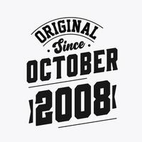 Born in October 2008 Retro Vintage Birthday, Original Since October 2008 vector