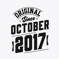 Born in October 2017 Retro Vintage Birthday, Original Since October 2017 vector