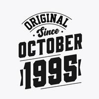 Born in October 1995 Retro Vintage Birthday, Original Since October 1995 vector