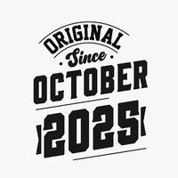 Born in October 2025 Retro Vintage Birthday, Original Since October 2025 vector