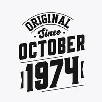 Born in October 1974 Retro Vintage Birthday, Original Since October 1974 vector