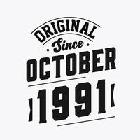 Born in October 1991 Retro Vintage Birthday, Original Since October 1991 vector