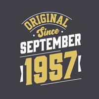 Original Since September 1957. Born in September 1957 Retro Vintage Birthday vector