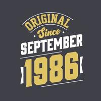 Original Since September 1986. Born in September 1986 Retro Vintage Birthday vector