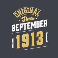 Original Since September 1913. Born in September 1913 Retro Vintage Birthday vector