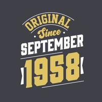Original Since September 1958. Born in September 1958 Retro Vintage Birthday vector