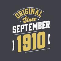 Original Since September 1910. Born in September 1910 Retro Vintage Birthday vector