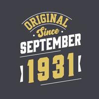 Original Since September 1931. Born in September 1931 Retro Vintage Birthday vector