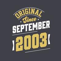 Original Since September 2003. Born in September 2003 Retro Vintage Birthday vector