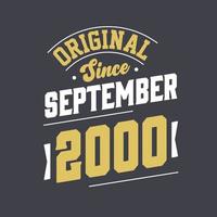 Original Since September 2000. Born in September 2000 Retro Vintage Birthday vector