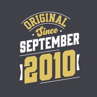 Original Since September 2010. Born in September 2010 Retro Vintage Birthday vector