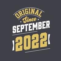 Original Since September 2022. Born in September 2022 Retro Vintage Birthday vector