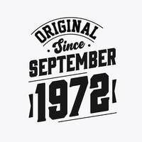 Born in September 1972 Retro Vintage Birthday, Original Since September 1972 vector