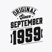 Born in September 1959 Retro Vintage Birthday, Original Since September 1959 vector