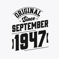 Born in September 1947 Retro Vintage Birthday, Original Since September 1947 vector