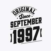 Born in September 1997 Retro Vintage Birthday, Original Since September 1997 vector