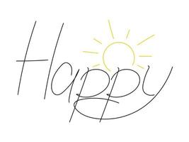 Happy lettering inscription with sun vector illustration