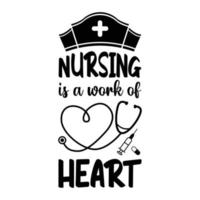 Nursing Is A Work Of Heart Nurse Superhero Quotes Nurse Life Stethoscope Cut Files For Cricut vector