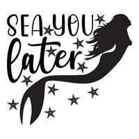Sea You Later Mermaid Sublimation Vector Cutouts For Scrapbooking Paper Crafts Greeting Cards Tshirt