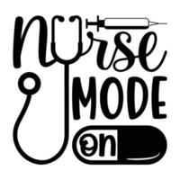 Nurse Mode On Nurse Superhero Quotes Nurse Life Stethoscope Cut Files For Cricut vector